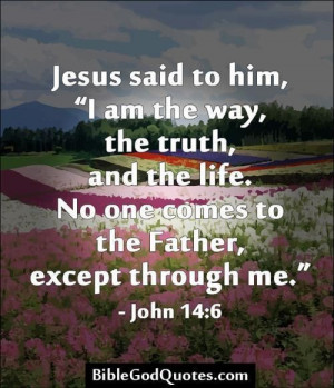 : Bible says there is Only One Way to get to Heaven. Jesus is the way ...