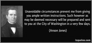 ... to you at the City of Washington in a very few days. - Anson Jones