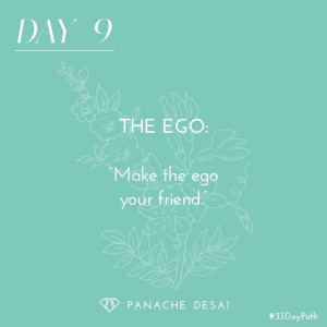 ... Divine coming through you. Make the ego your friend. - Panache Desai