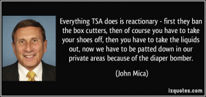 Everything TSA does is reactionary - first they ban the box cutters ...