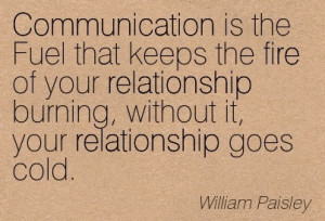 Quotation-William-Paisley-fire-communication-love-relationship- email ...