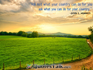 Country Quotes About Life Ask not what your country can