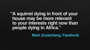 He begins with a striking quote from Mr. Facebook, that describes why ...