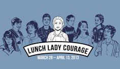 lunch lady courage at cornerstone theater more lady boards retirement ...
