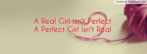 real girl isn't perfecta perfect girl isn't real , Pictures