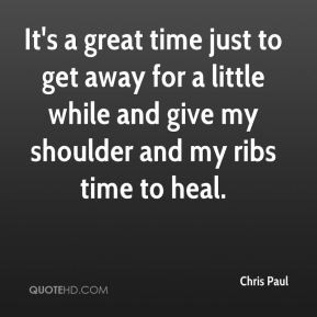 Paul - It's a great time just to get away for a little while and give ...