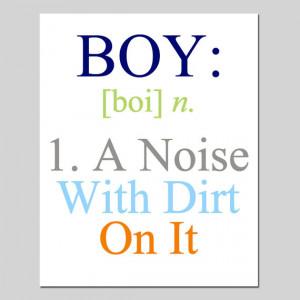 Boy - A Noise With Dirt On It - 8x10 Quote Print - Modern Nursery ...