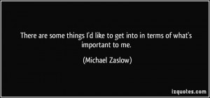 More Michael Zaslow Quotes