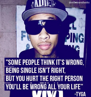 Rapper tyga quotes sayings being single