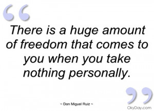 there is a huge amount of freedom that don miguel ruiz