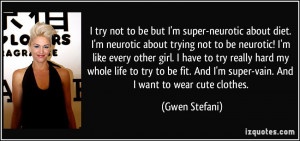 quote-i-try-not-to-be-but-i-m-super-neurotic-about-diet-i-m-neurotic ...