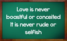 Rude People Quotes | Love is never boastful or conceited It is never ...