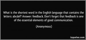 ... is one of the essential elements of good communication. - Anonymous