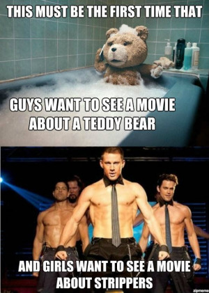 ... movie about a teddy bear – and girls want to see a movie about