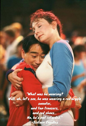 Long Duk Dong- Sixteen Candles