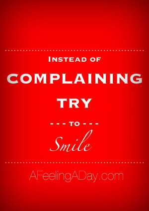 Instead Of Complaining Try To Smile.