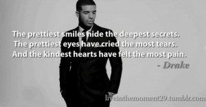 Rapper, drake, quotes, sayings, the prettiest, smiles, eyes