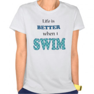 Swim Quotes T-shirts & Shirts