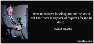 have no interest in sailing around the world. Not that there is any ...