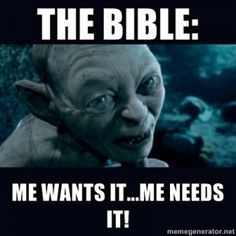 The Bible...me wants it...me needs it!!! from 