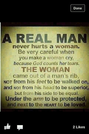 Never hurt a woman physically - if you have emotionally, be a real man ...