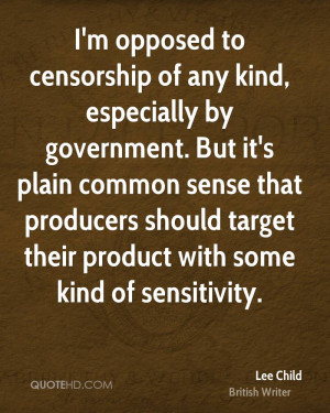 opposed to censorship of any kind, especially by government. But ...