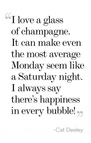 Champagne is the classiest drink // Cat Deeley via The Coveteur