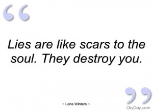 lies are like scars to the soul lana winters