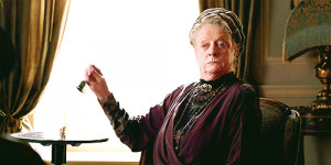 character: violet crawley #wtf #idek #happy #winning #downton abbey