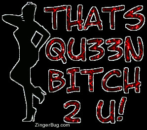 Glitter Graphic Comment: Thats Queen Bitch 2 U Sexy Silhouette
