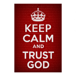 Keep Calm and Trust God Posters