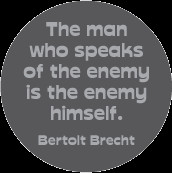... the enemy is the enemy himself. Bertolt Brecht quote PEACE COFFEE MUG