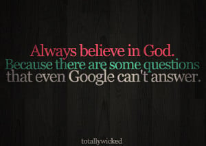 believe, funny, god, google, questions, quote, typography