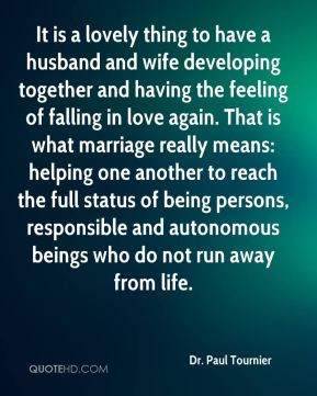 dr-paul-tournier-quote-it-is-a-lovely-thing-to-have-a-husband-and.jpg