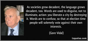 quote-as-societies-grow-decadent-the-language-grows-decadent-too-words ...