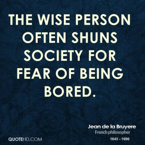 ... -de-la-bruyere-society-quotes-the-wise-person-often-shuns-society.jpg