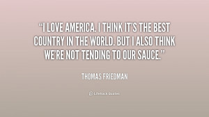 quote-Thomas-Friedman-i-love-america-i-think-its-the-159792.png