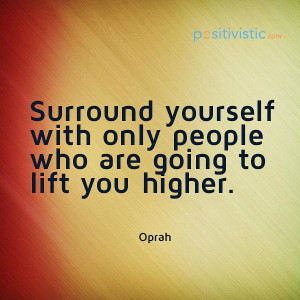 quote on who to surround yourself with: oprah people motivational ...
