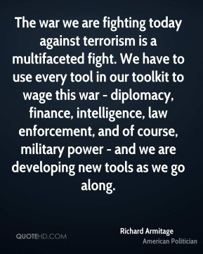 war we are fighting today against terrorism is a multifaceted fight ...