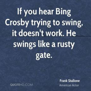 ... Crosby trying to swing, it doesn't work. He swings like a rusty gate