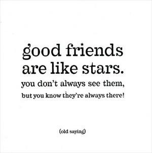 Good Friends Are Like Stars - Friendship Quote