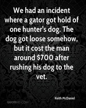 We Had An Incident Where A Gator Got Hold Of One Hunter’s Dogg.