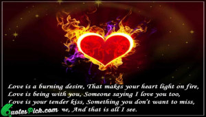 Love Is A Burning Desire Quote by Unknown @ Quotespick.com
