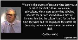 ... to-be-called-the-idiot-culture-not-an-idiot-carl-bernstein-338097.jpg