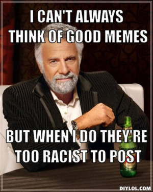 Best Racist Memes