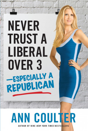 Never Trust A Liberal Over 3 Autographed by Ann Coulter