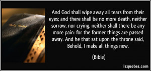 God shall wipe away all tears from their eyes; and there shall be no ...