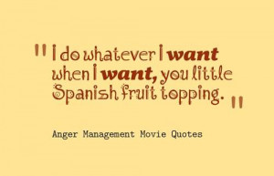 do whatever I want when I want, you little Spanish fruit topping.