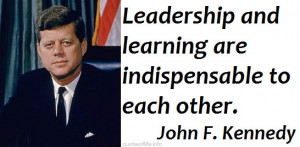John Kennedy Quote About Learning Learder Quotes That Make