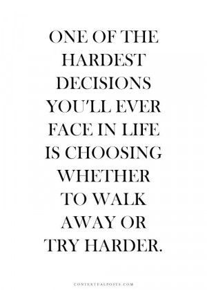 one of the hardest decisions you ll ever face in life is choosing ...